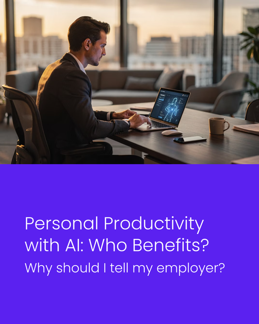 Personal productivity with AI, who benefits? Why should I tell my employer?